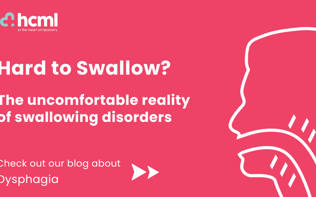 Hard to Swallow? The uncomfortable reality of swallowing disorders