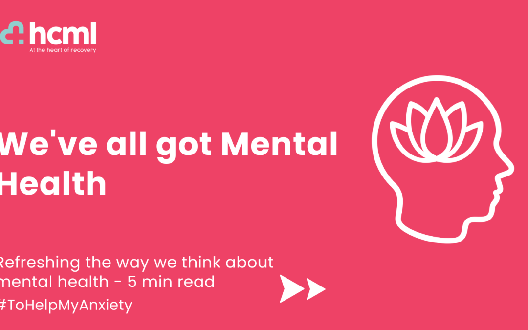 We’ve all got Mental Health