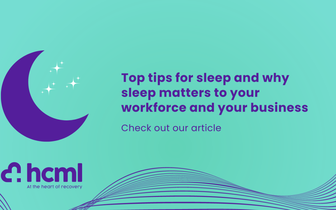 Top tips for sleep and why sleep matters to your workforce and your business