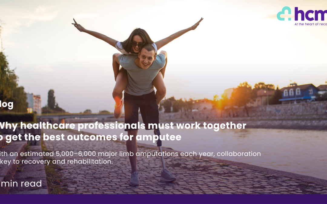 Why healthcare professionals must work together to get the best outcomes for amputees