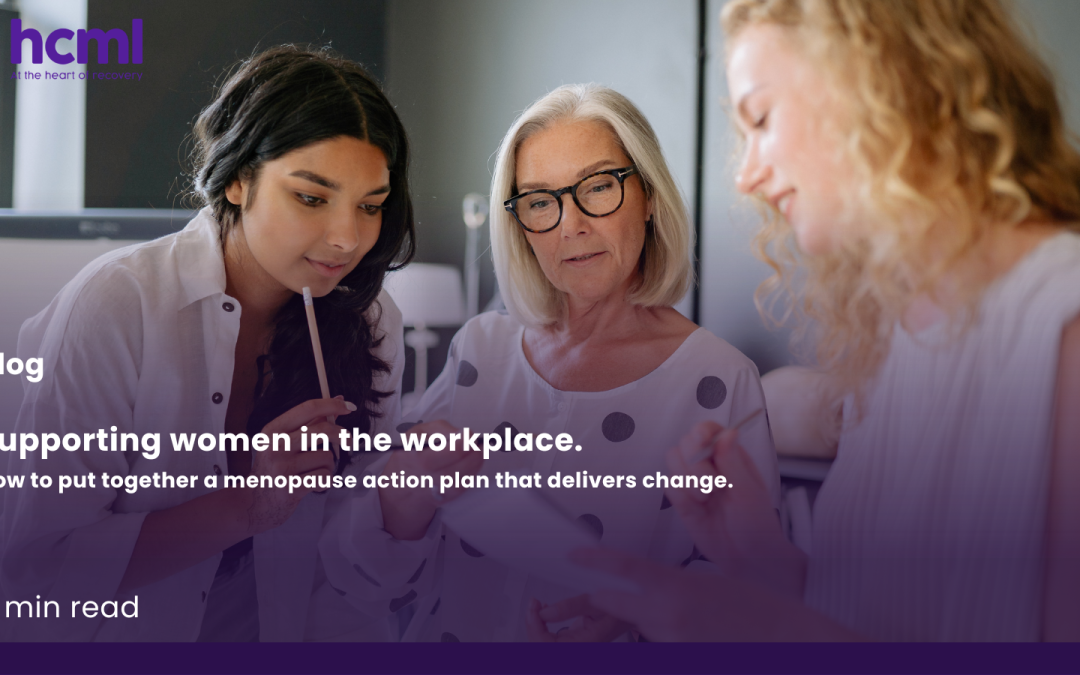Supporting women in the workplace – How to put together a menopause action plan that delivers change